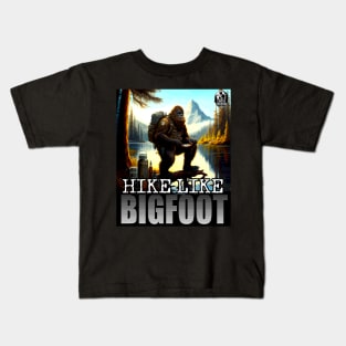 Hike Like Bigfoot Trail Hiking Sasquatch Outdoor Enthusiast 3 Kids T-Shirt